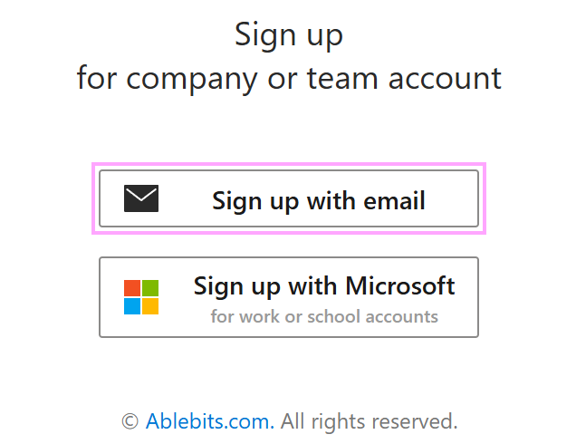 Sign up with your email address.