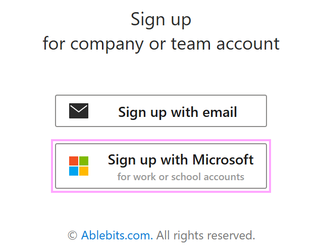 Sign up with your Microsoft work or school account.