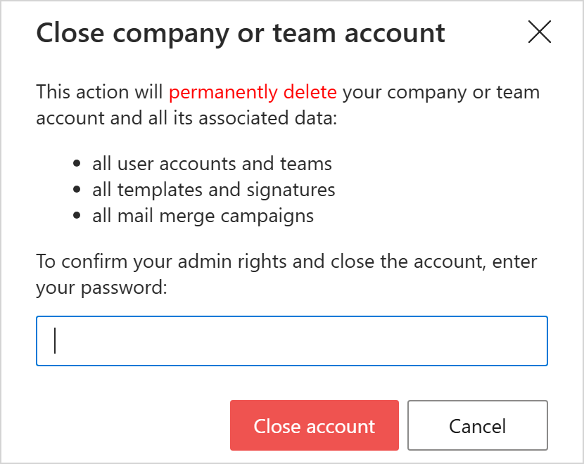 Closing the account permanently deletes all data.