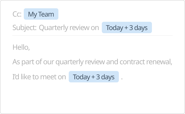 Pre-fill recipients, subject, and other fields in your Outlook templates.