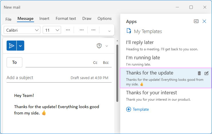 Use email templates in Outlook.